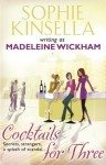 Cocktails For Three - Sophie Kinsella, Madeleine Wickham