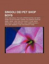 Singoli Dei Pet Shop Boys: West End Girls, It's a Sin, Opportunities, Go West, Numb, I'm with Stupid, Where the Streets Have No Name, Heart - Source Wikipedia
