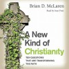 A New Kind of Christianity: Ten Questions That Are Transforming the Faith (Audio) - Brian D. McLaren, Sean Pratt