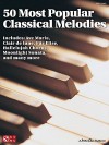 50 Most Popular Classical Melodies (Easy Piano Songbook) - David Pearl