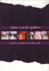 Some Words Spoken - Monica S. Kuebler, Cynthia Gould