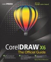 CorelDRAW X6 the Official Guide - Gary David Bouton