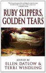 Ruby Slippers, Golden Tears - Ellen Datlow, Terri Windling