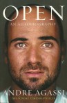 Open: An Autobiography - Andre Agassi