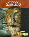 The Vikings (Life During the Great Civilizations) - Don Nardo