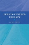 Person-Centred Therapy: 100 Key Points - Paul Wilkins