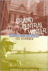 Grand Central Winter: Stories from the Street - Kurt Vonnegut, Lee Stringer