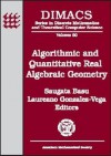 Algorithmic and Quantitative Real Algebraic Geometry: Dimacs Workshop, Algorithmic and Quantitative Aspects of Real Algebraic, Geometry in Mathematics - Saugata Basu