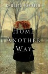 Home Another Way - Christa Parrish