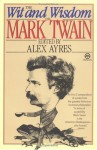 The Wit and Wisdom of Mark Twain - Mark Twain, Alex Ayres