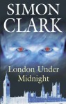 London Under Midnight - Simon Clark