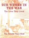 Our Women in the War: The Lives They Lived, the Deaths they Died, Annotated - Weekly News Courier Charleston, Lucy Booker Roper