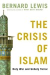 The Crisis of Islam: Holy War and Unholy Terror - Bernard Lewis