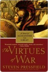 The Virtues of War: A Novel of Alexander the Great - Steven Pressfield