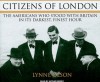 Citizens of London: The Americans Who Stood with Britain in Its Darkest, Finest Hour - Lynne Olson, Arthur Morey