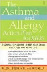 The Asthma And Allergy Action Plan For Kids - Allen Dozor, Kate Kelly