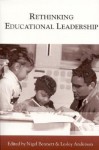 Rethinking Educational Leadership: Challenging the Conventions - Lesley Anderson, Nigel D. Bennett