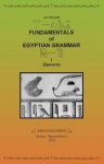 Fundamentals of Egyptian Grammar, I: Elements - Leo Depuydt