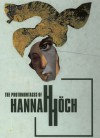 The Photomontages of Hannah Höch - Peter Boswell, Carolyn Lanchner, Maria Makela, Hannah Höch