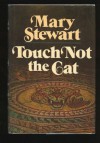 Touch Not the Cat - Mary Stewart