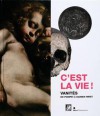 C'est la vie! Vanités de Pompéi à Damien Hirst - Delphine Antoine, ea