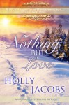 Nothing But Love - Holly Jacobs