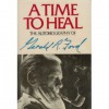 A Time To Heal: The Autobiography Of Gerald Ford [First Printing Inscribed By Pres. Ford] - Gerald R. Ford