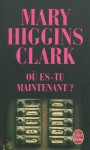 Ou Es-Tu Maintenant - Mary Higgins Clark