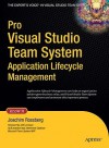 Pro Visual Studio Team System Application Lifecycle Management - Joachim Rossberg