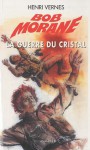 La guerre du cristal - Henri Vernes, René Follet