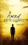 Away - Jeremy E. Elwell, Kim Richards, Amanda Kelsey