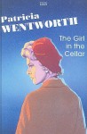 The Girl In The Cellar - Patricia Wentworth