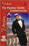 Playboy Sheikh (Man Of The Month/Sons Of The Desert) (Silhouette Desire, No. 1417) - Alexandra Sellers