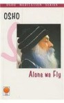 Alone We Fly - Osho