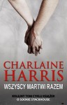 Wszyscy martwi razem - Charlaine Harris