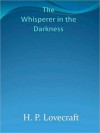 The Whisperer in Darkness - H.P. Lovecraft, Joust Books