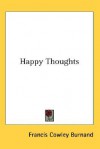 Happy Thoughts - Francis Cowley Burnand