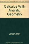 Calculus With Analytic Geometry - Ron Larson, Robert P. Hostetler, Bruce H. Edwards