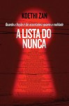 A lista do nunca - Quando a ficção é tão assustadora quanto a realidade (Portuguese Edition) - Koethi Zan, Elvira Serapicos
