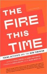The Fire This Time: Young Activists and the New Feminism - Vivien Labaton, Dawn Martin, Dawn Lundy Martin