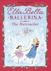 Ella Bella Ballerina and the Nutcracker. James Mayhew - James Mayhew