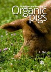 Nutrition and Feeding of Organic Pigs - Robert Blair