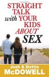 Straight Talk with Your Kids About Sex - Josh McDowell, Dottie McDowell