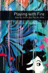 Playing with Fire: Stories from the Pacific Rim (Oxford Bookworms Library) - Jennifer Bassett