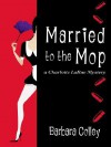 Married to the Mop - Barbara Colley