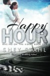 Happy Hour: Racing on the Edge (Volume 1) - Shey Stahl