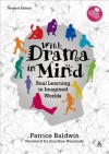 With Drama in Mind: Real Learning in Imagined Worlds - Patrice Baldwin