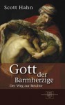 Gott der Barmherzige: Der Weg zur Beichte - Scott Hahn