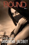 Bound: A New Life Series (Volume 2) - Samantha Jacobey