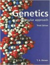 Genetics: A Molecular Approach - T.A. Brown